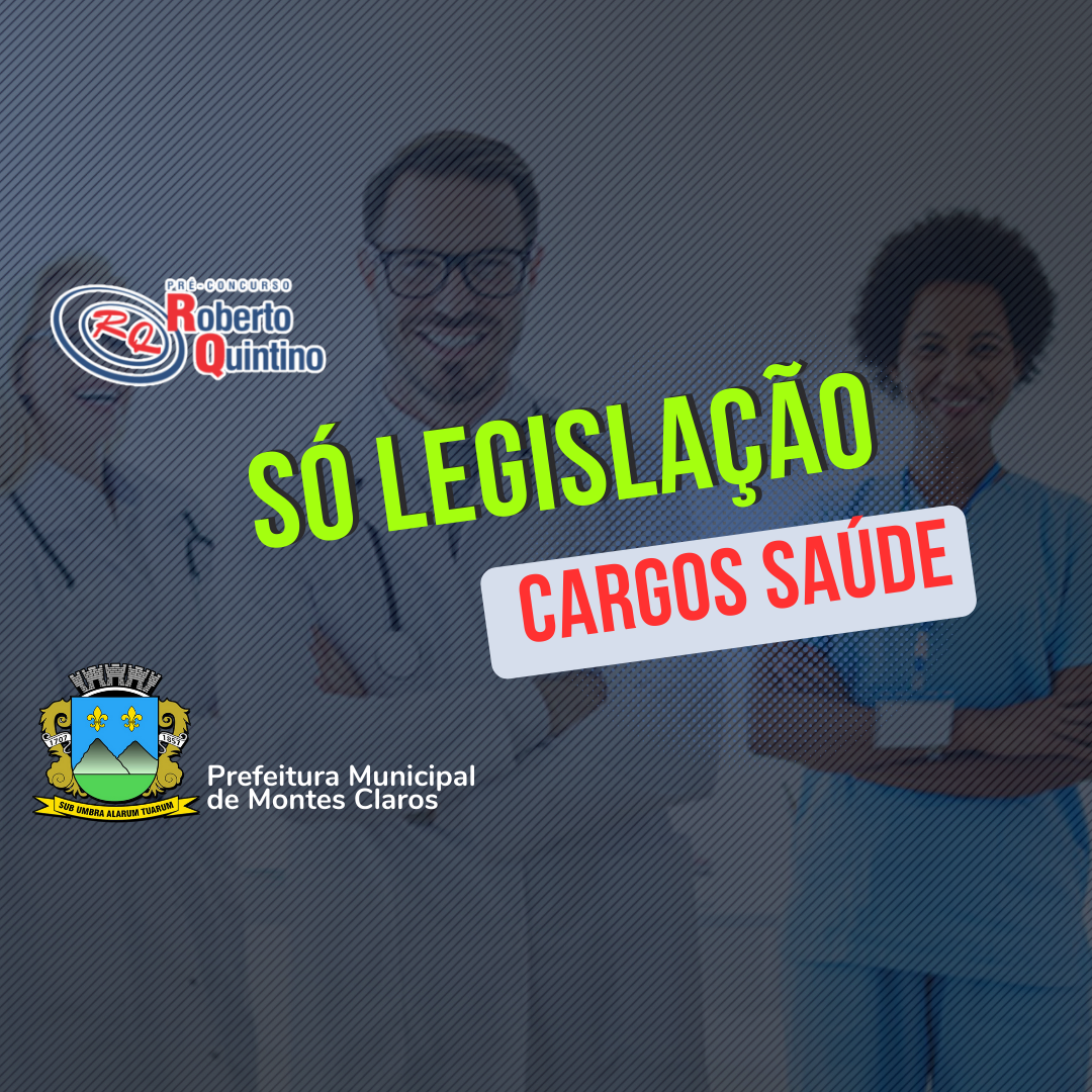 SÓ LEGISLAÇÃO – Saúde e Administrativo – Prefeitura de Montes Claros